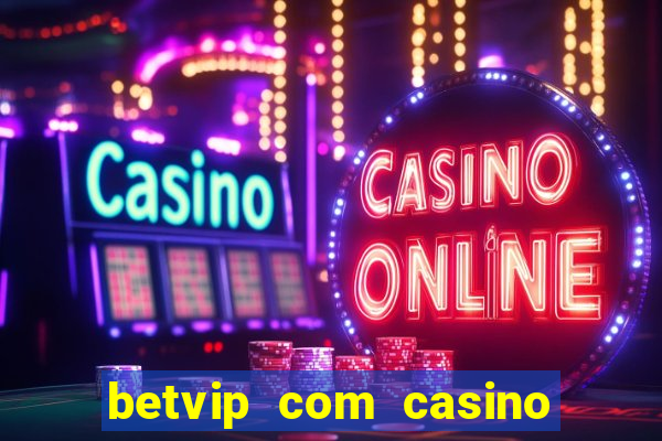 betvip com casino pgsoft fortune tiger